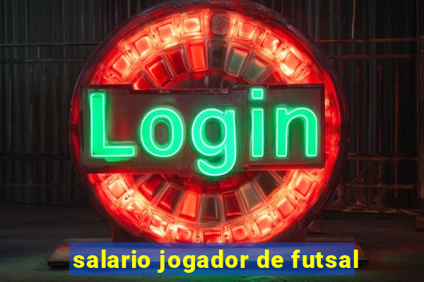 salario jogador de futsal